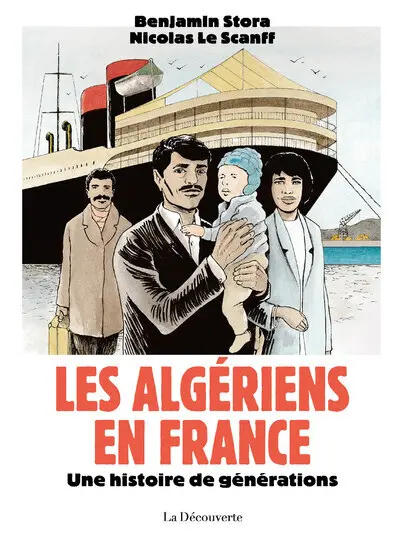Les Algériens en France Une histoire de générations