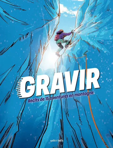 Gravir Récits de 15 aventures en montagne