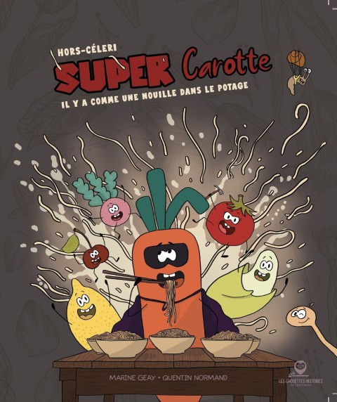 Super Carotte 5 Hors Céleri - Il y a comme une nouille dans le potage