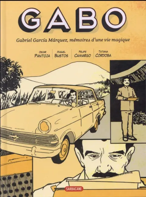 Gabo Gabriel García Márquez, mémoires d'une vie magique