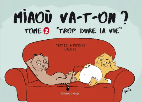 Miaoù va-t-on ? Tome 2 Trop dure la vie