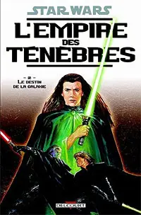 Star Wars - L'empire des ténèbres Tome 2 Le destin de la galaxie