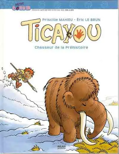 Ticayou Tome 2 Ticayou, chasseur de la Préhistoire