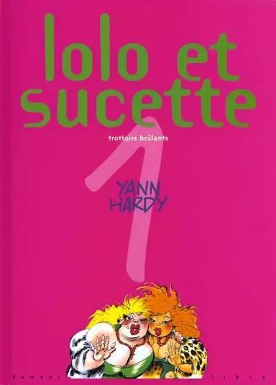 Lolo et Sucette Tome 1 Trottoirs brûlants