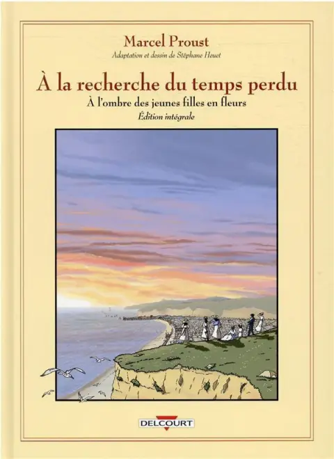 À la recherche du temps perdu À l'ombre des jeunes filles en fleurs - Édition intégrale