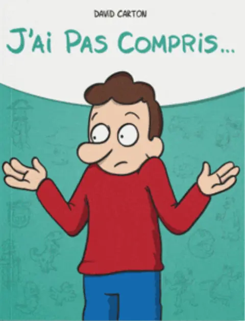 J'ai pas compris...