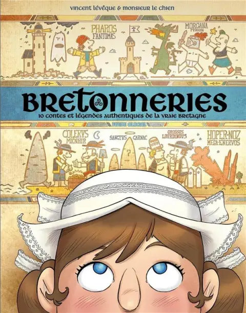 Bretonneries 2 10 contes et légendes authentiques de la vraie Bretagne