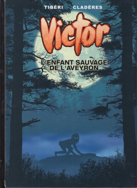 Couverture de l'album Victor l'enfant sauvage de l'Aveyron