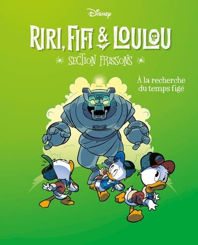 Couverture de l'album Riri, Fifi & Loulou : Section frissons 3 À la recherche du temps figé