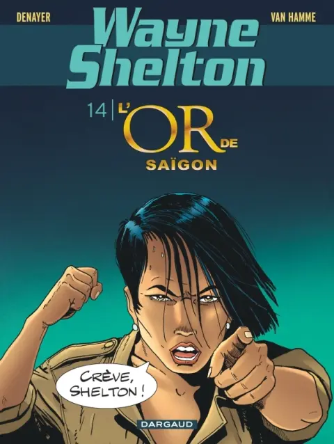 Wayne Shelton Tome 14 L'or de Saigon