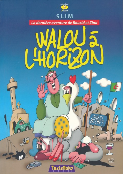 Zid Ya Bouzid La dernière aventure de Bouzid et Zina - Walou à l'horizon