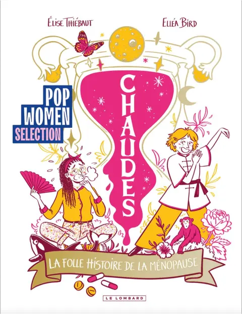 Chaudes La Folle Histoire de la Ménopause