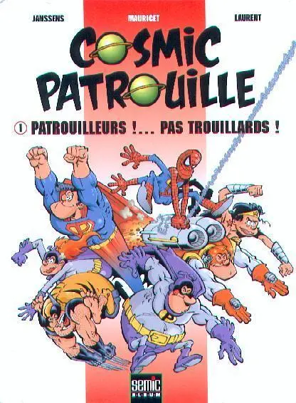 Cosmic Patrouille Patrouilleurs !... Pas Trouillards !