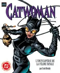 Catwoman - L'Encyclopédie de la Féline fatale