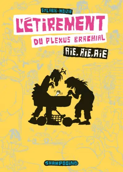 L'Étirement du plexus brachial Aïe, Aïe, Aïe