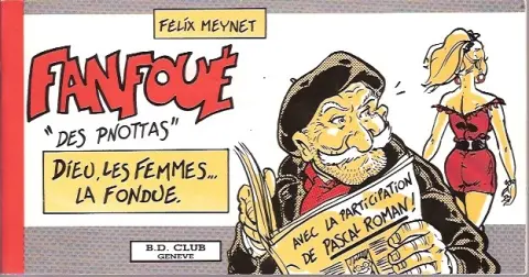 Les aventures de Fanfoué des Pnottas Tome 0 Dieu, les femmes... la fondue.