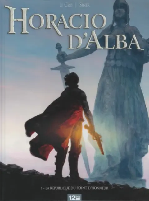 Couverture de l'album Horacio d'Alba Tome 1 La République du point d'honneur