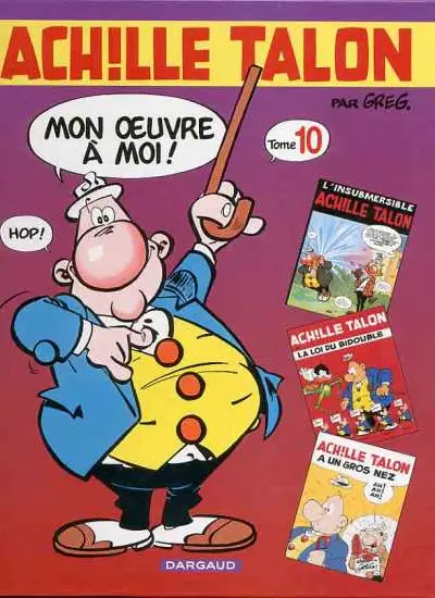 Achille Talon Mon œuvre à moi ! Tome 10