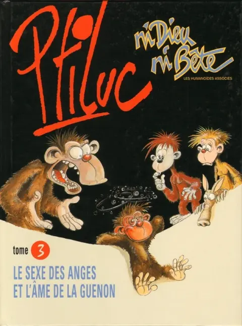 Ni Dieu, ni Bête Tome 3 Le sexe des anges et l'âme de la guenon