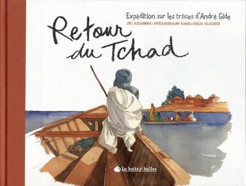 Couverture de l'album Retour du Tchad Expédition sur les traces d'André Gide