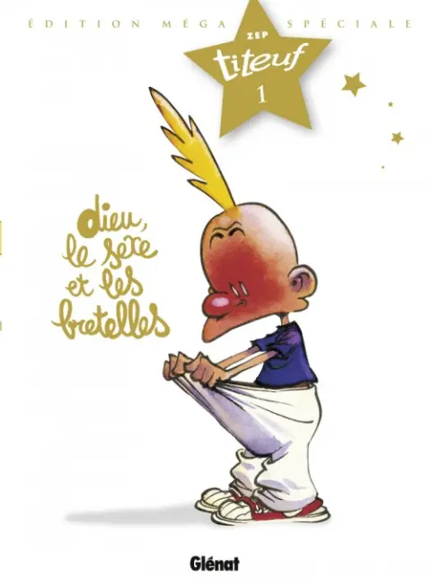 Titeuf Édition spéciale Le film Tome 1 Dieu, le sexe et les bretelles