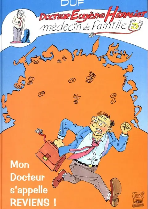 Les aventures d'Eugène Héralist, médecin de famille Tome 3 Mon Docteur s'appelle reviens !