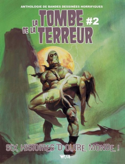 Couverture de l'album La Tombe de la terreur Tome 2 Six histoires d'outre monde !