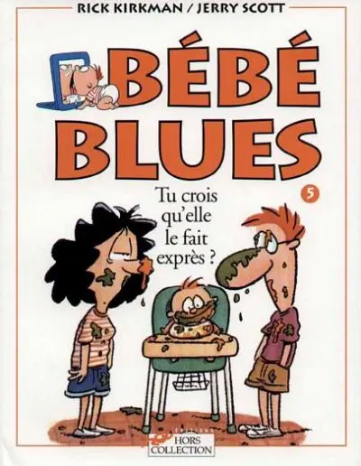 Bébé Blues Tome 5 Tu crois qu'elle le fait exprès ?