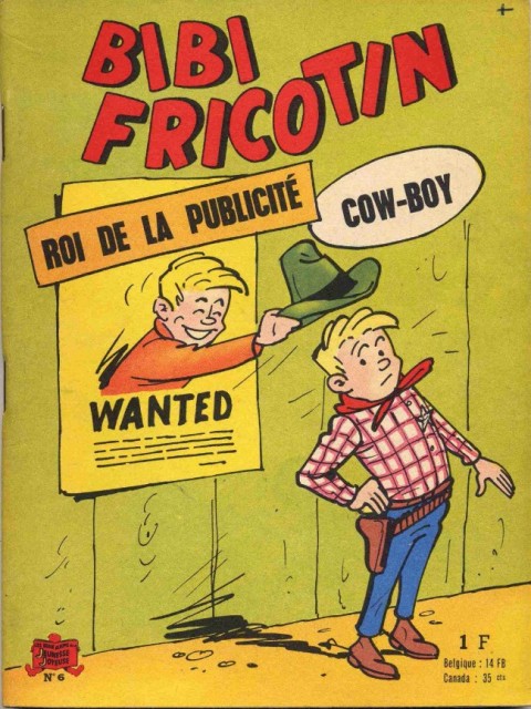 Couverture de l'album Bibi Fricotin N° 6 Bibi Fricotin roi de la publicité - Bibi Fricotin cow-boy