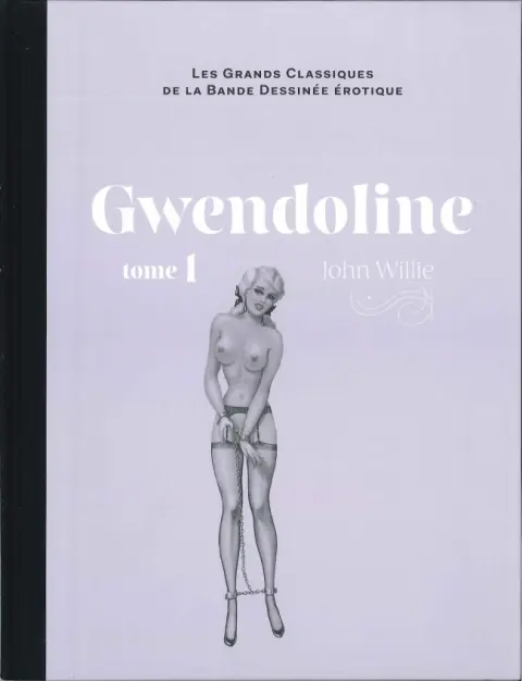 Les Grands Classiques de la Bande Dessinée Érotique - La Collection Tome 91 Gwendoline - Tome 1