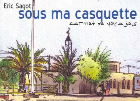 Sous ma casquette carnet de voyages
