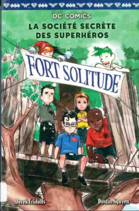 La société secrète des superhéros 2 Fort solitude