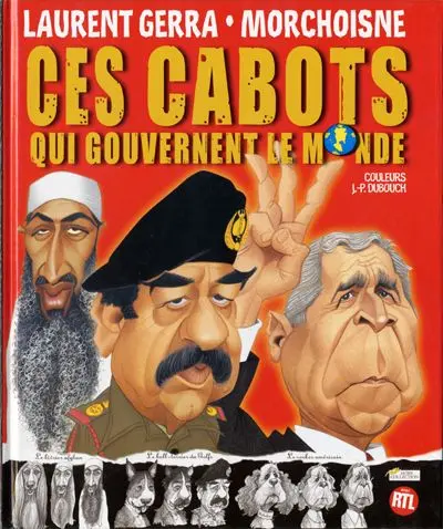 Ces cabots qui gouvernent Tome 1 Ces cabots qui gouvernent le monde