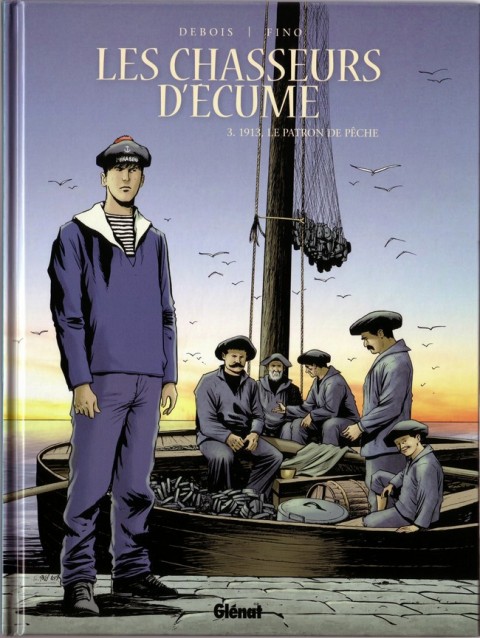 Couverture de l'album Les Chasseurs d'écume Tome 3 1913, le patron de pêche