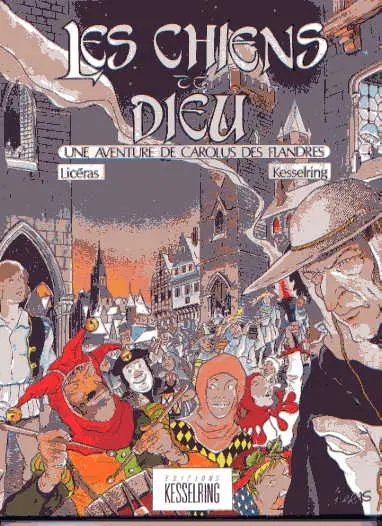 Les Chiens de Dieu Les Chiens de Dieu - Une aventure de Carolus des Flandres
