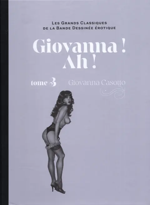 Les Grands Classiques de la Bande Dessinée Érotique - La Collection Tome 128 Giovanna ! Ah ! - tome 3