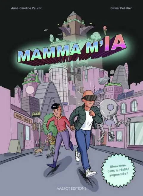 Mamma M'I.A. Bienvenue dans la réalité augmentée !