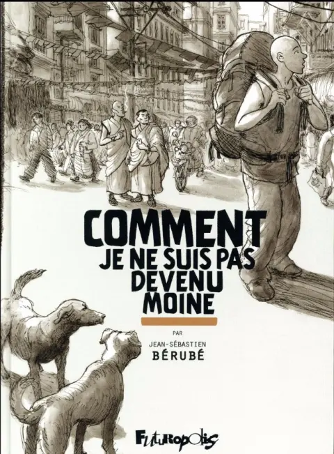 Comment je ne suis pas devenu moine
