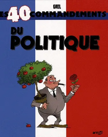 Les 40 commandements Les 40 commandements du politique