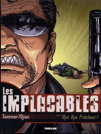 Les Implacables Tome 1 Bye bye prêcheur!