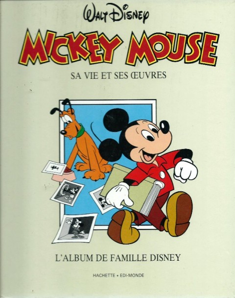 L'album de famille Disney Mickey Mouse : Sa vie et ses œuvres