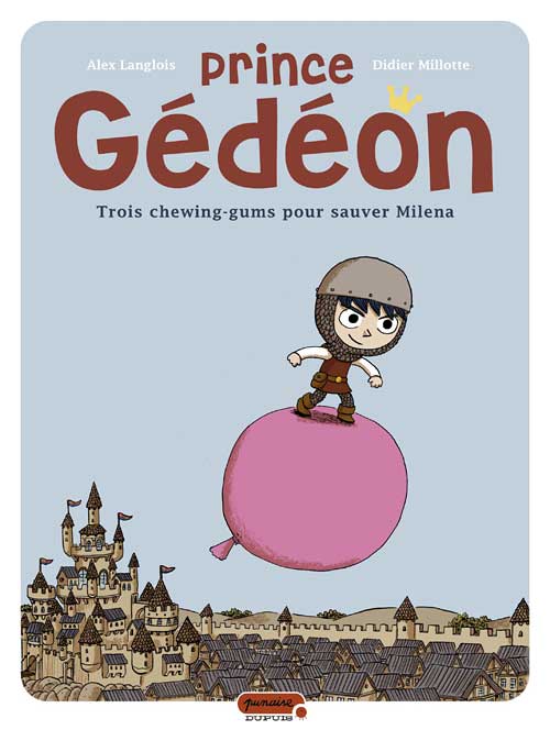 Couverture de l'album Prince Gédéon Tome 1 Trois chewing-gums pour sauver Miléna
