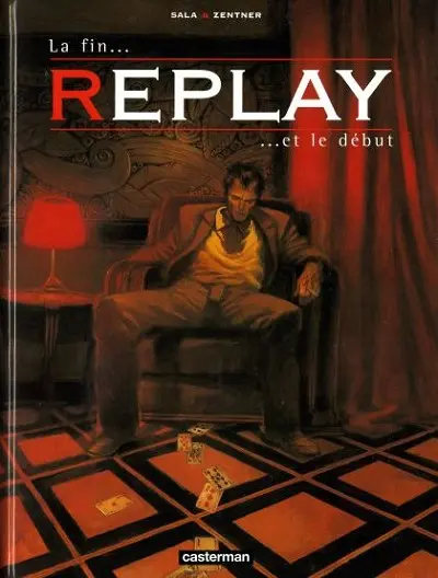Replay Tome 3 La fin... ...et le début