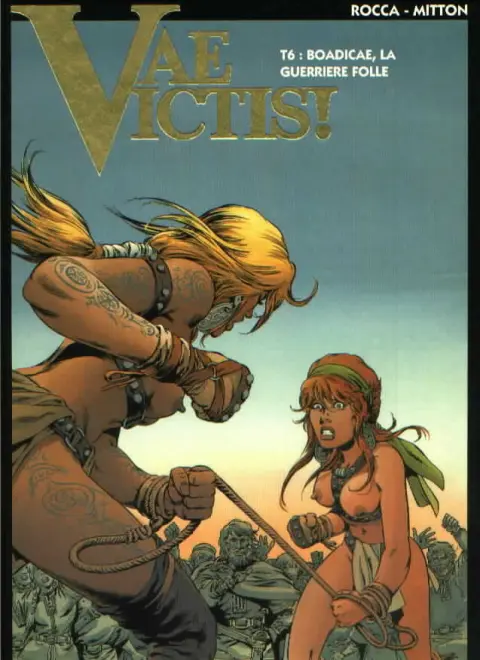 Vae Victis ! Tome 6 Boadicae, la guerrière folle