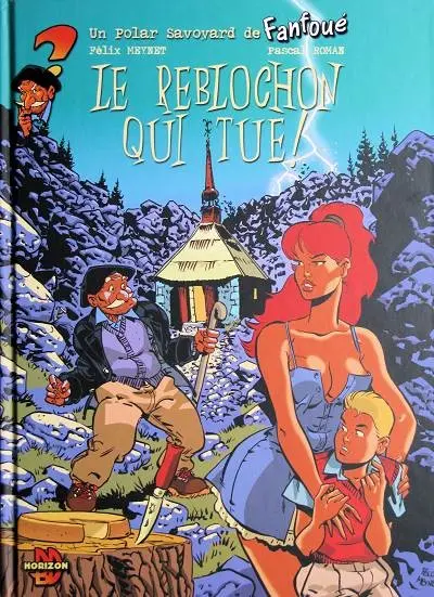 Couverture de l'album Fanfoué des Pnottas Les polars savoyards Tome 1 Le reblochon qui tue !