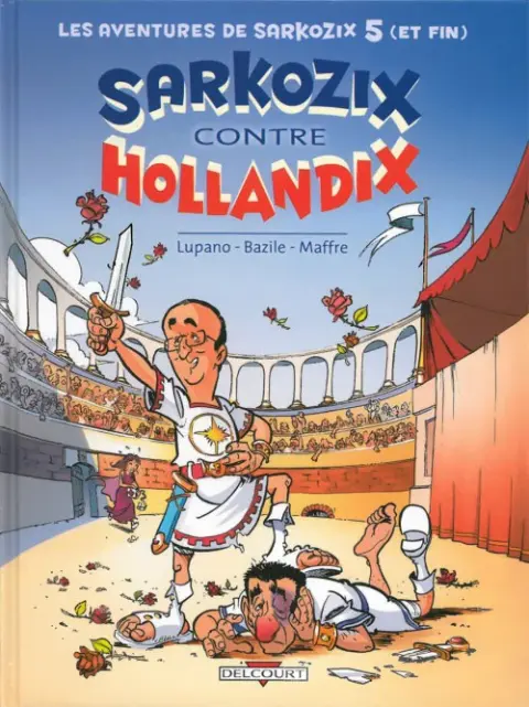Les aventures de Sarkozix Tome 5 Sarkozix contre Hollandix