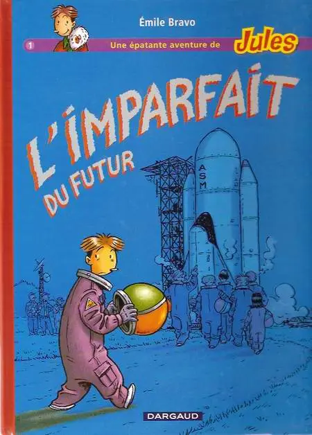 Couverture de l'album Une épatante aventure de Jules Tome 1 L'imparfait du futur