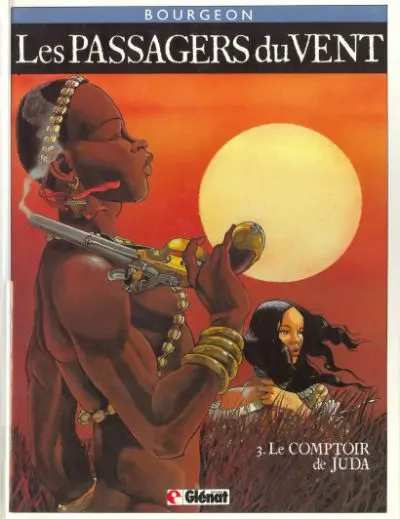 Les Passagers du vent Tome 3 Le Comptoir de Juda