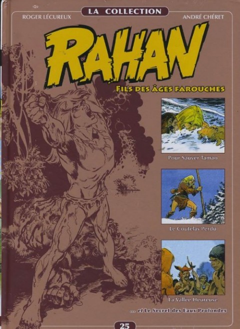 Rahan La Collection Volume 25 Pour Sauver Tamao, Le Coutelas Perdu, La Vallée Heureuse, Le Secret des Eaux Profondes