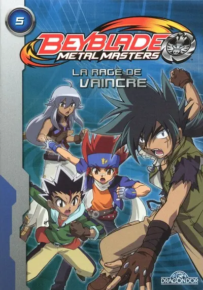 Beyblade Metal Masters Tome 5 La rage de vaincre